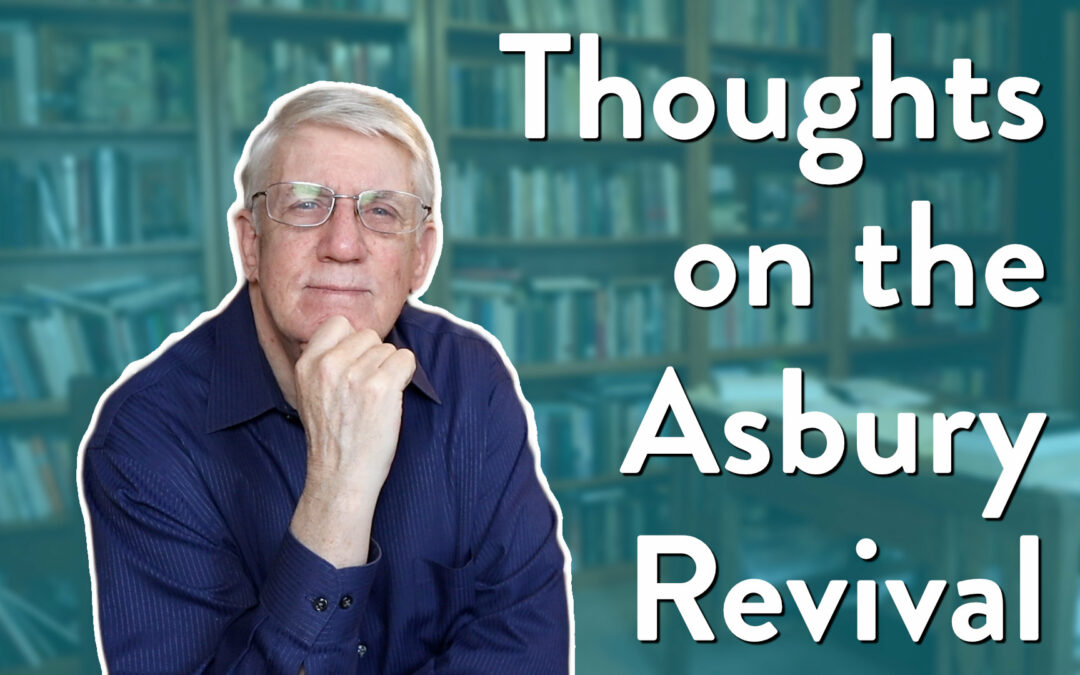 Thoughts on the Asbury Revival