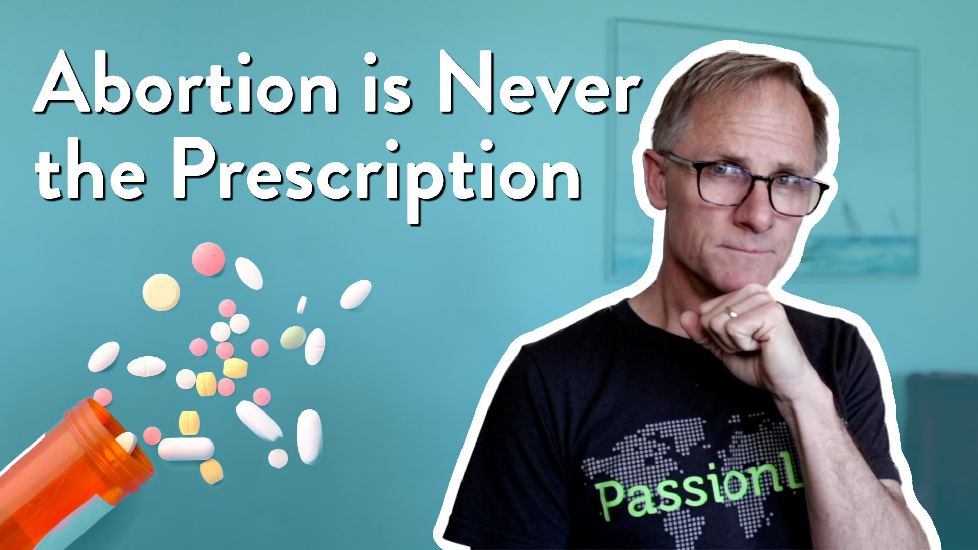 Abortion is never the prescription