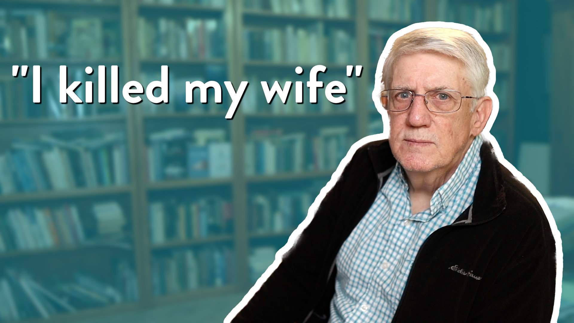 “I killed my wife”