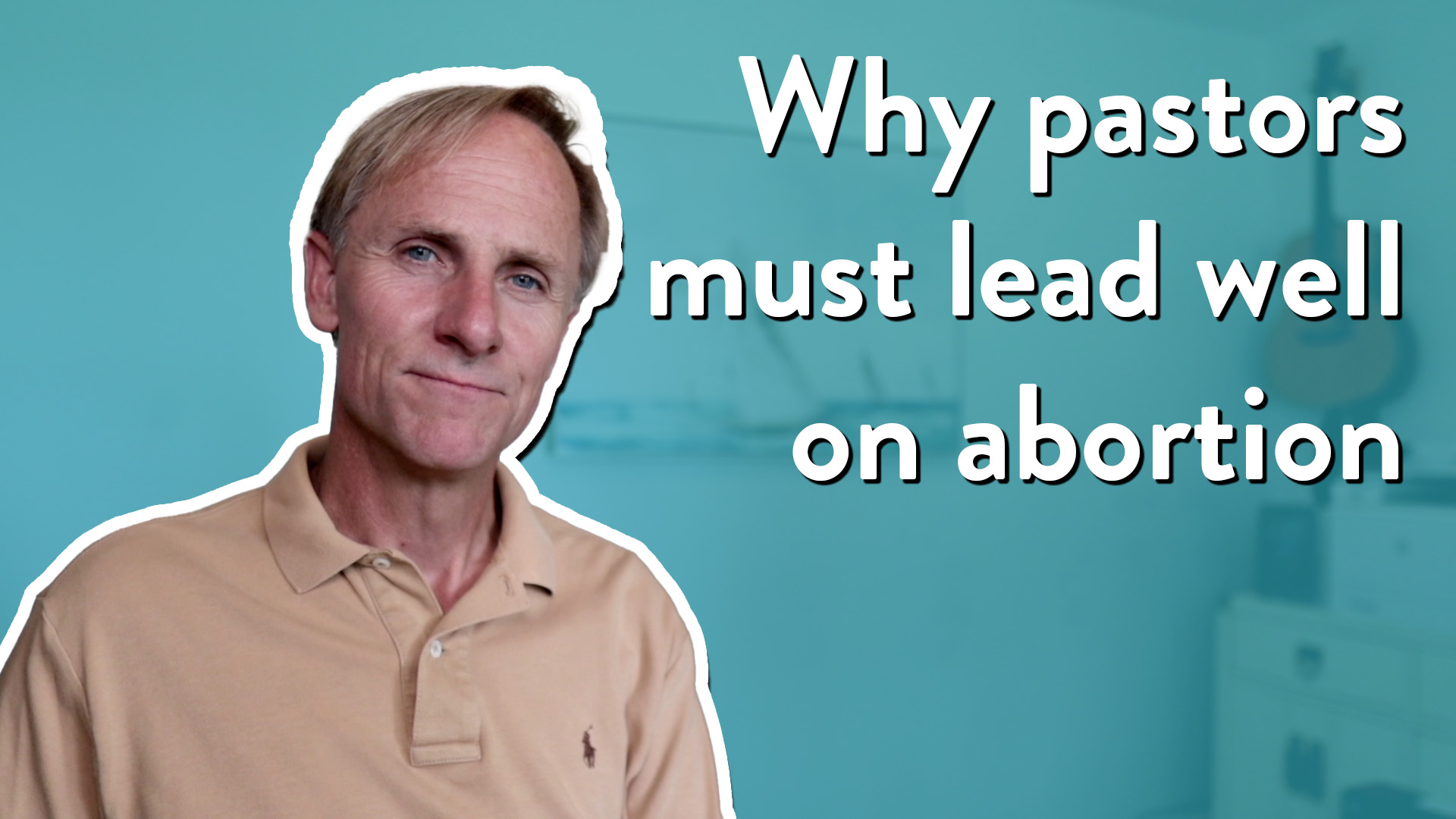 Why pastors must lead well on abortion