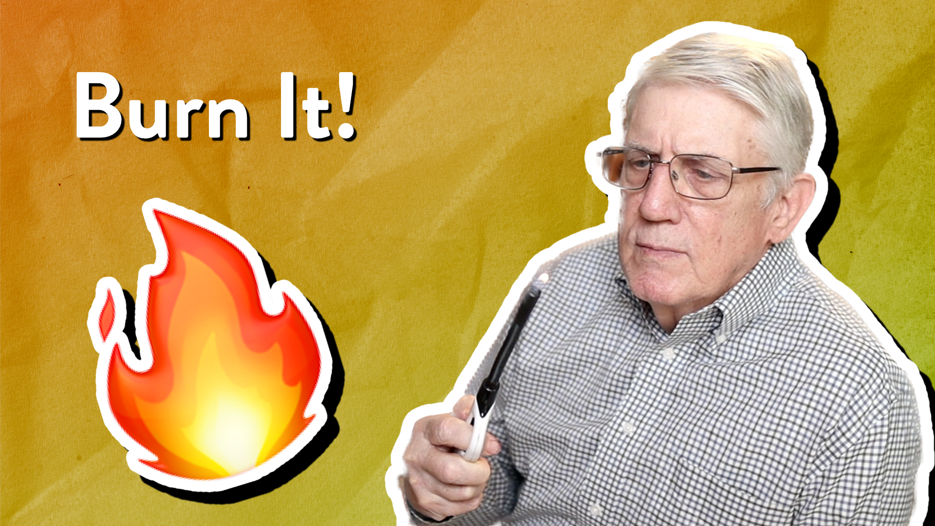 Burn It!