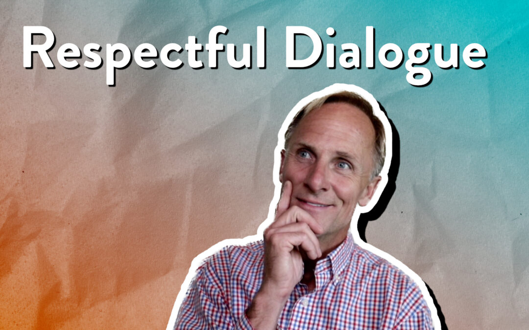 Respectful Dialogue