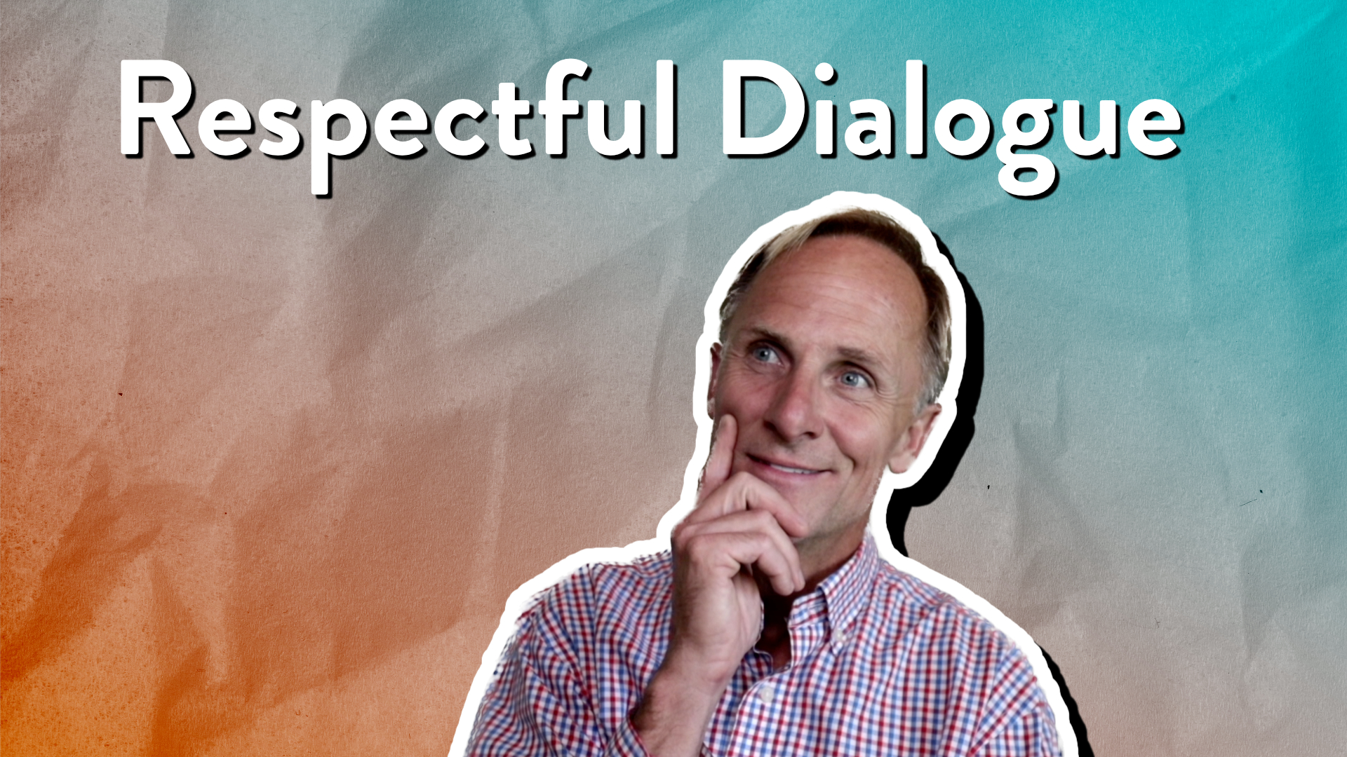 Respectful Dialogue