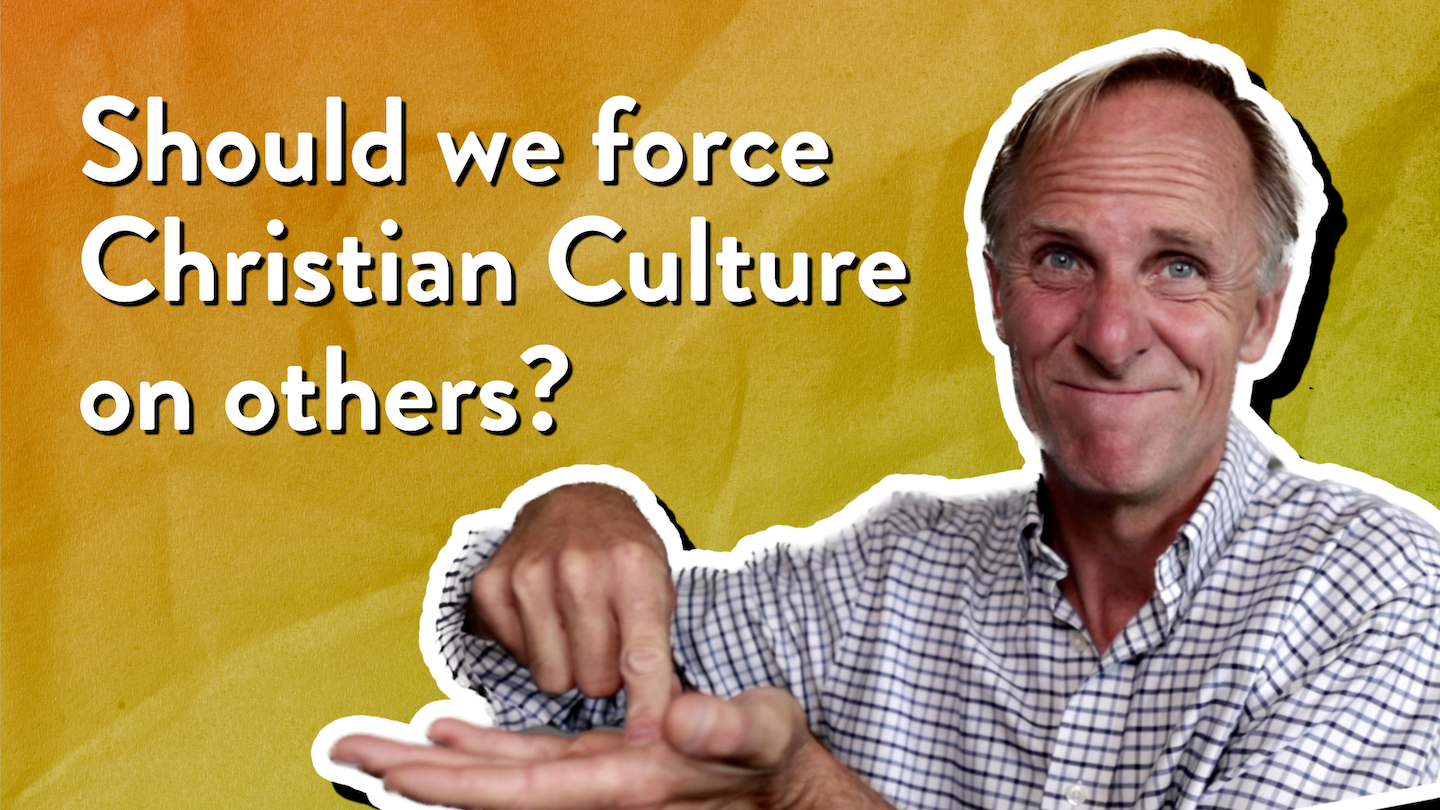 Should we force Christian Culture on others?