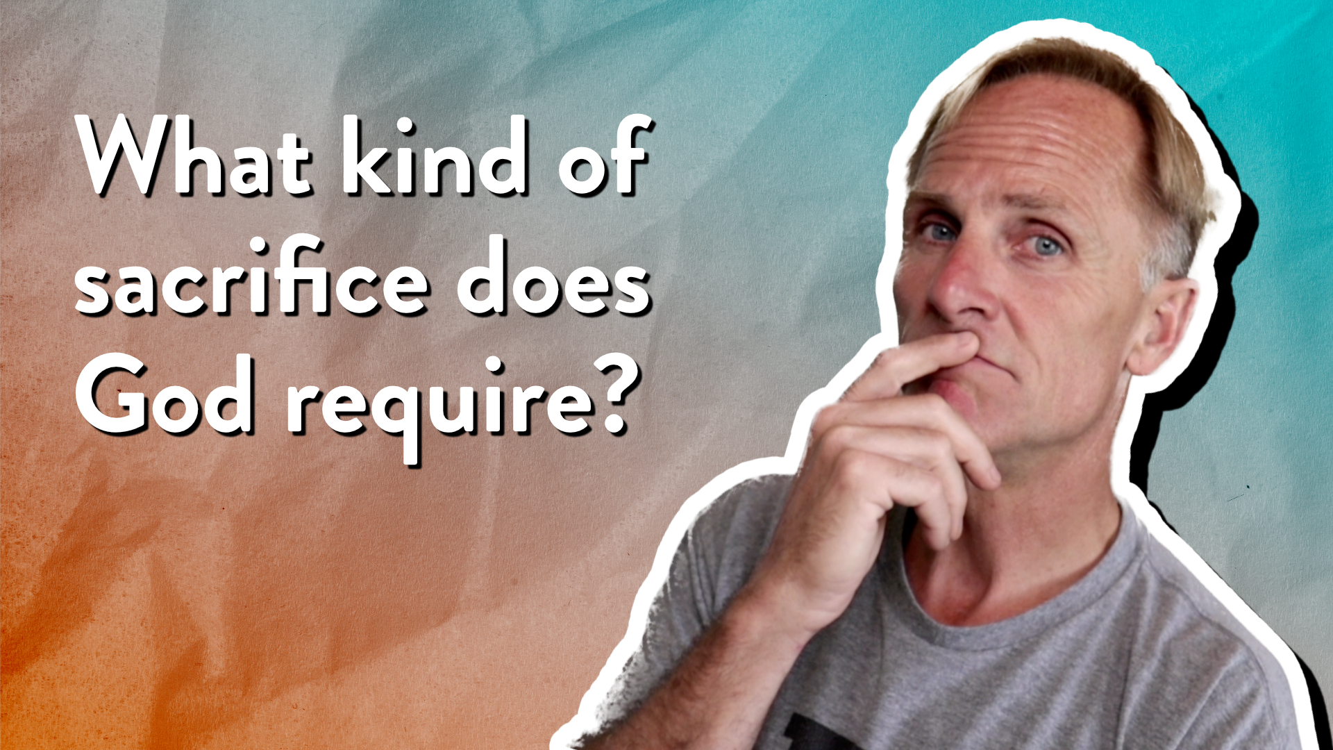 What kind of sacrifice does God require?