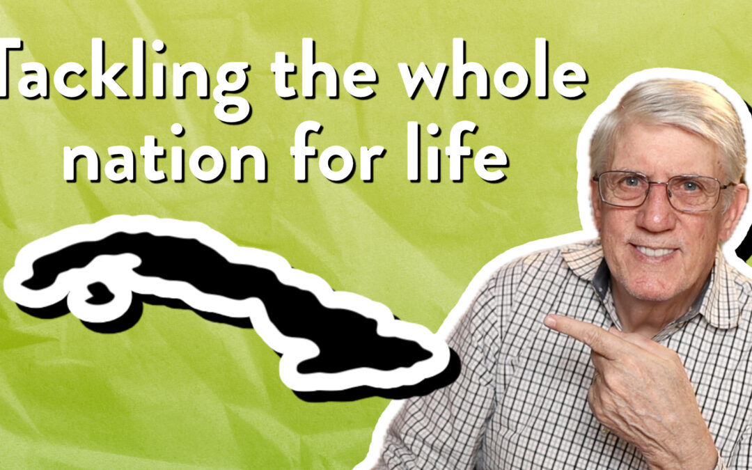 Tackling the whole nation for life