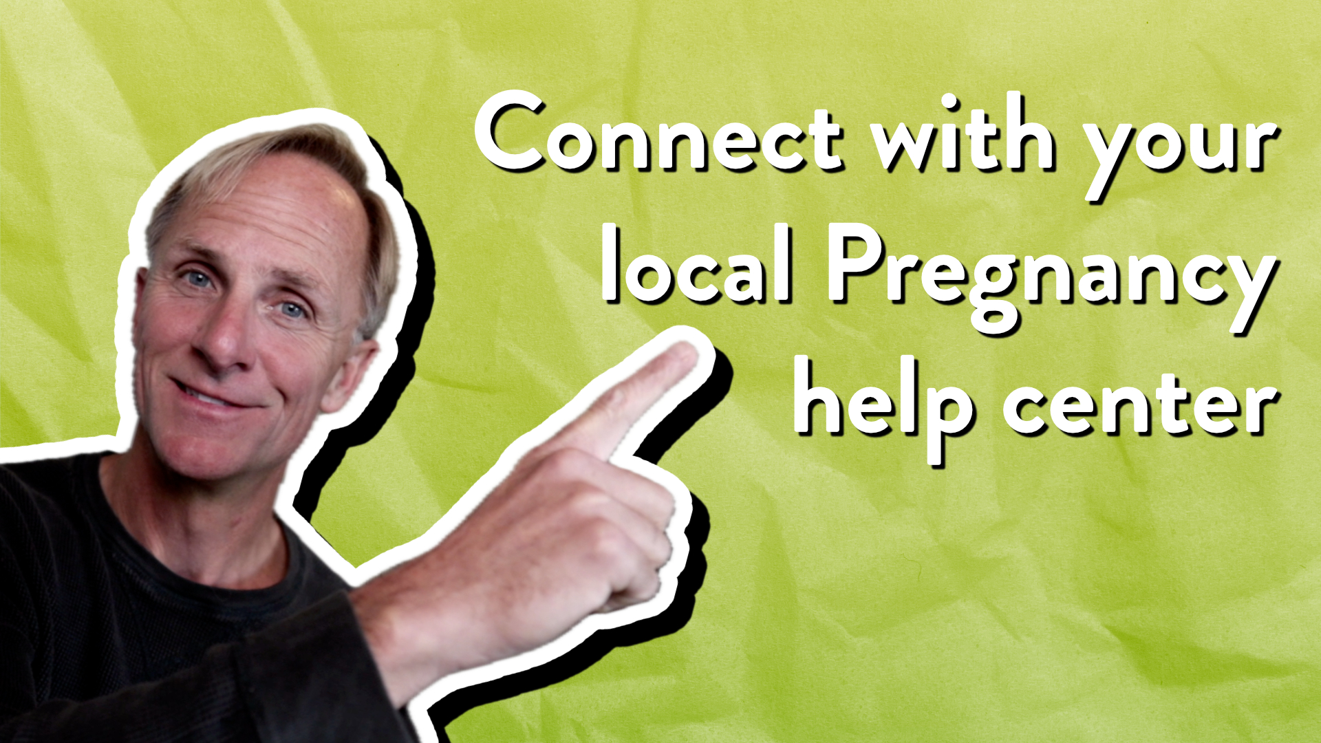 Connect with your local pregnancy help center