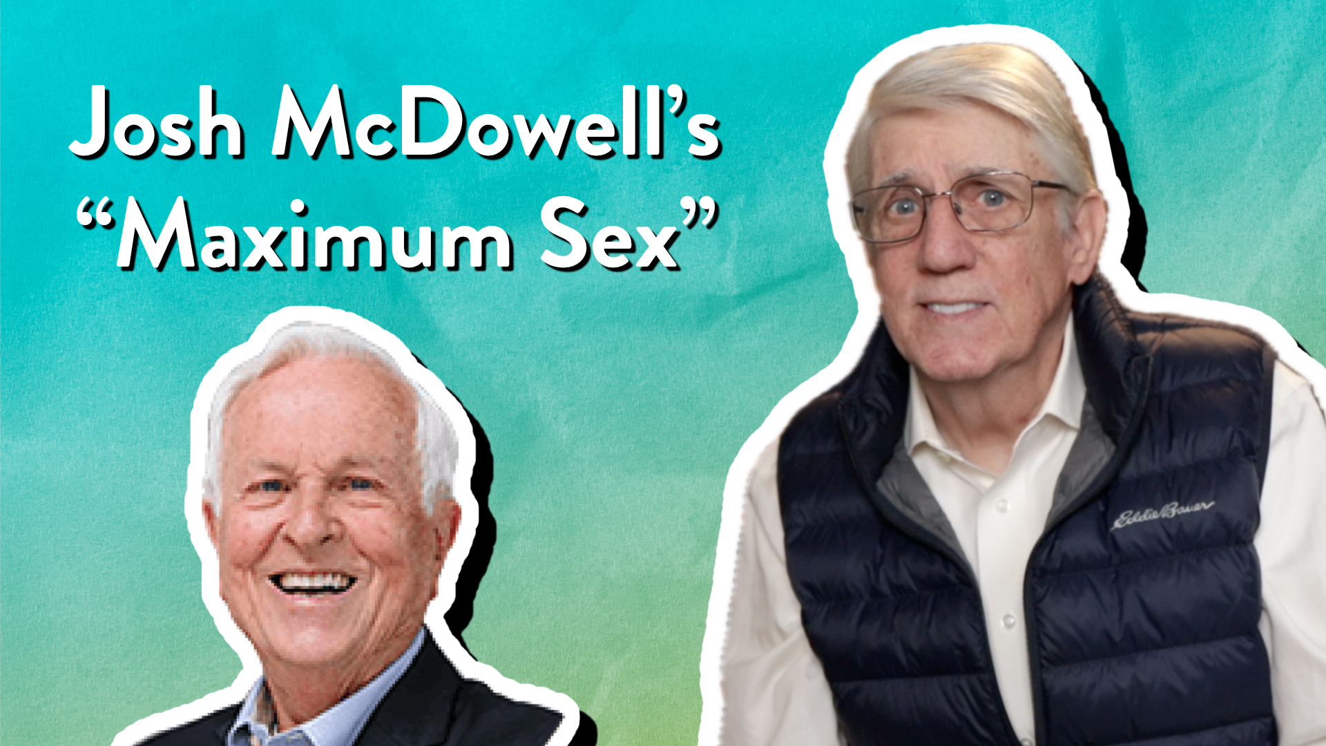 Josh McDowell’s “Maximum Sex”