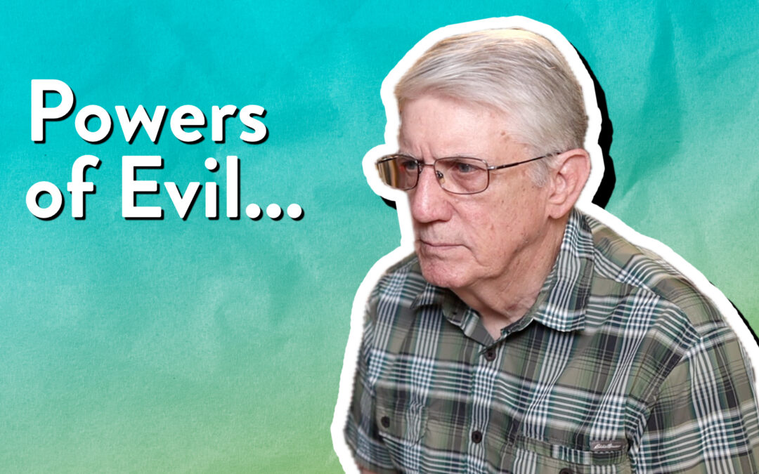 Thoughts on the extraordinary powers of evil