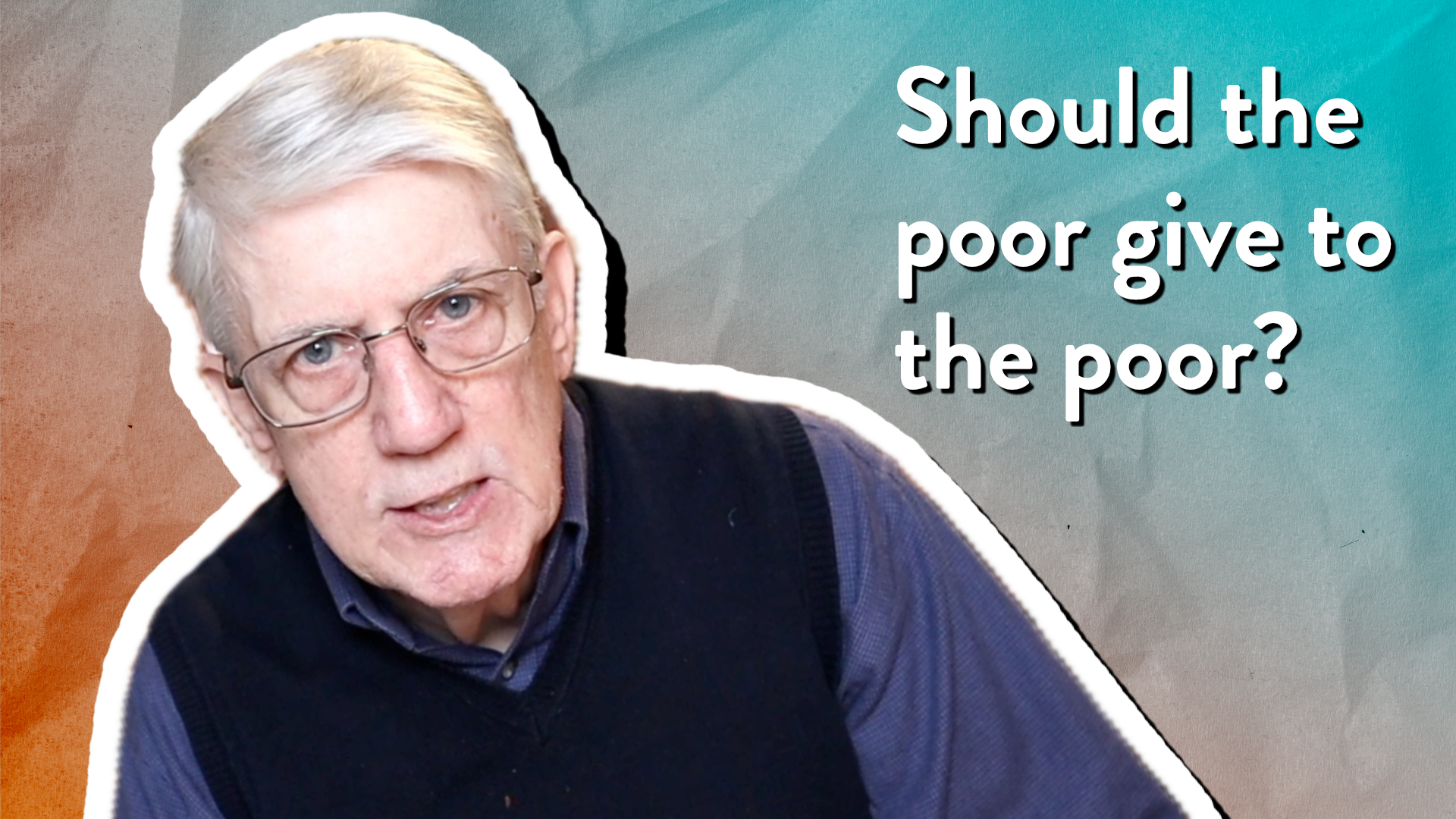 Should the poor give to the poor?