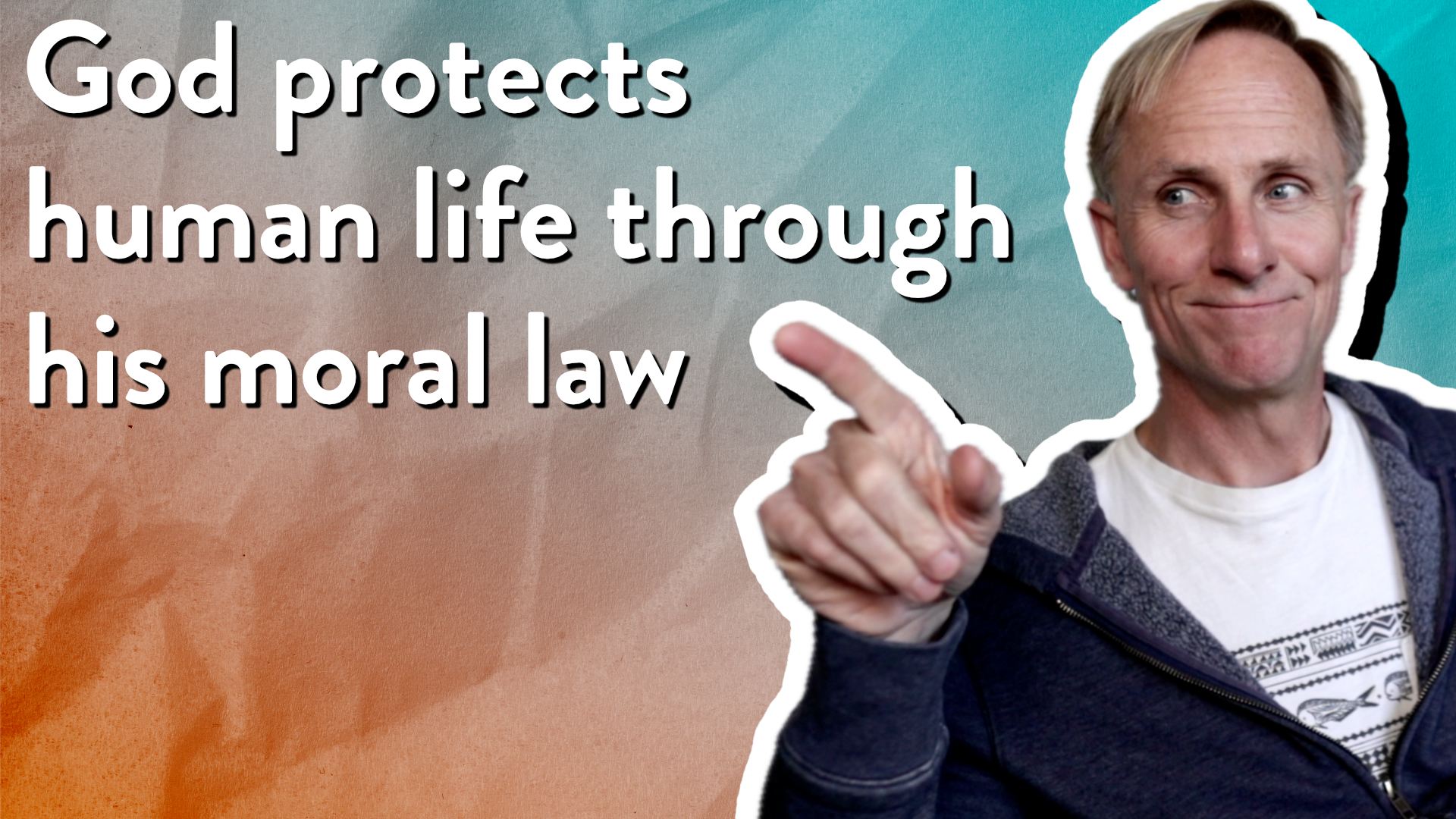 God protects human life through his moral law