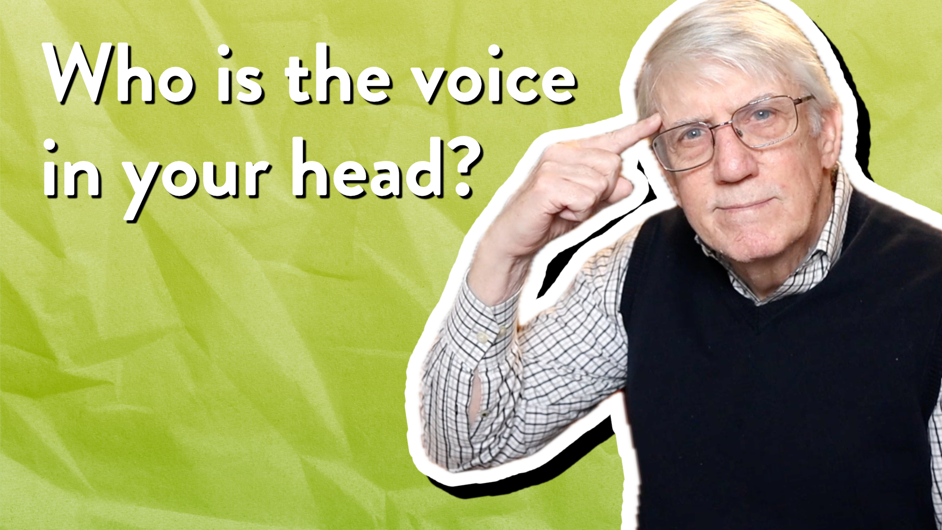 Who is the voice in your head?