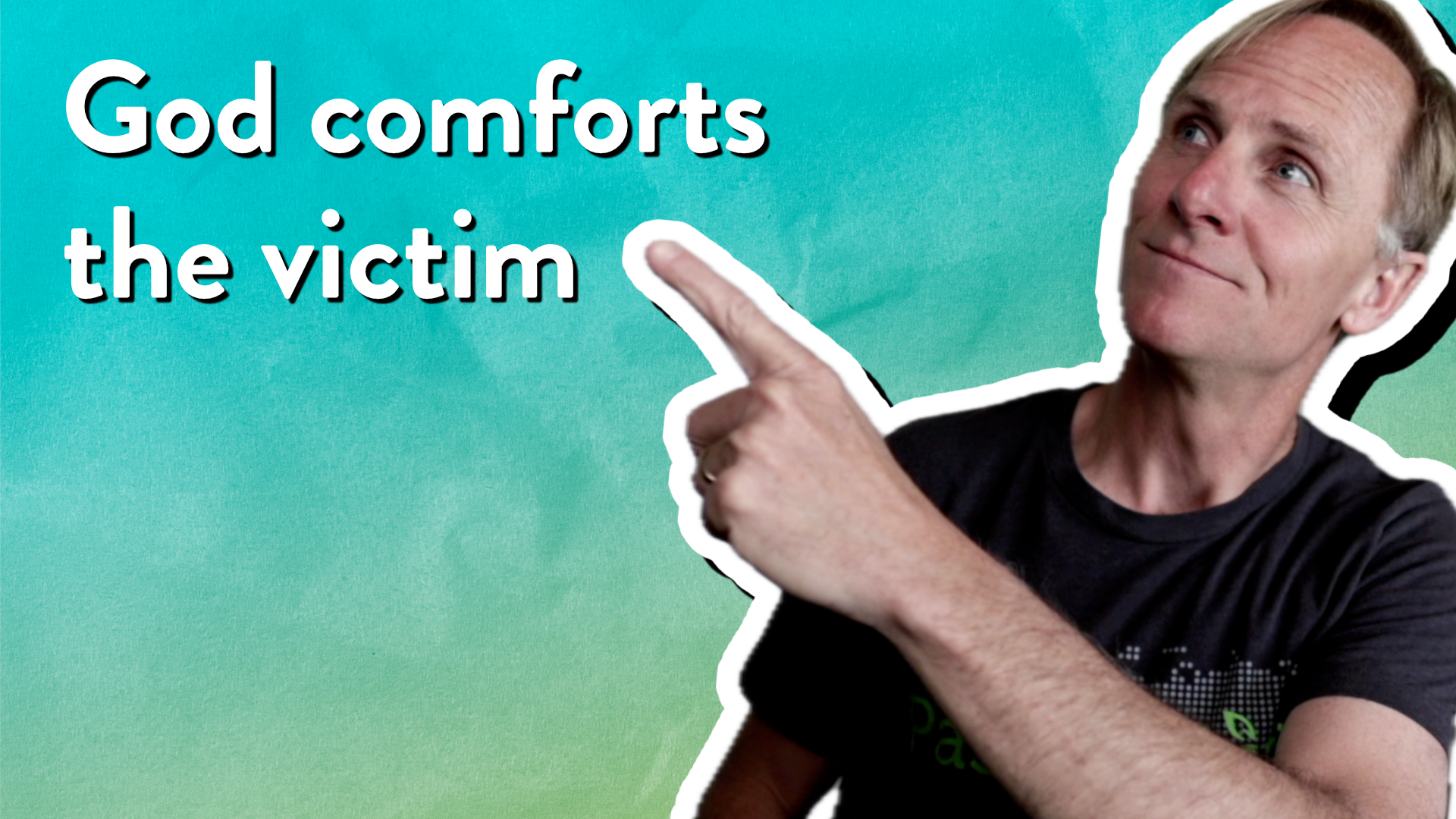 God comforts the victim