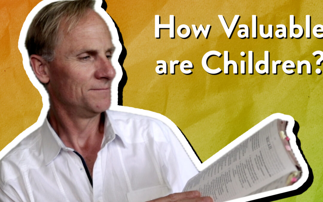 What does the Bible teach about the value of children?