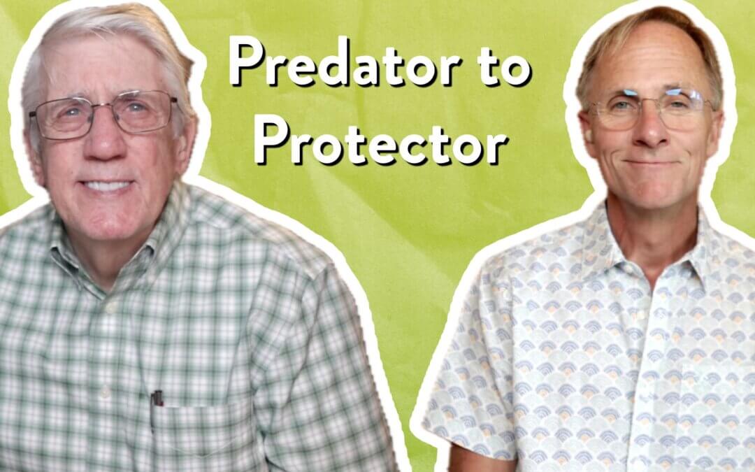 Predator to Protector: The Gospel’s Power to Transform