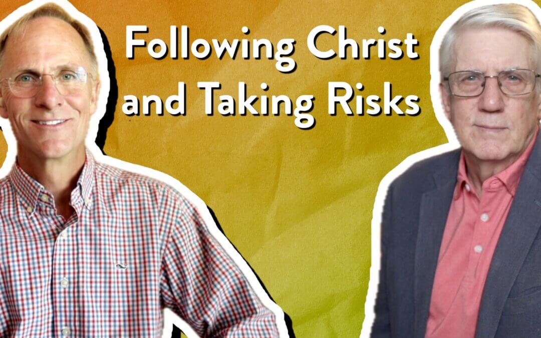Following Christ and Taking Risks