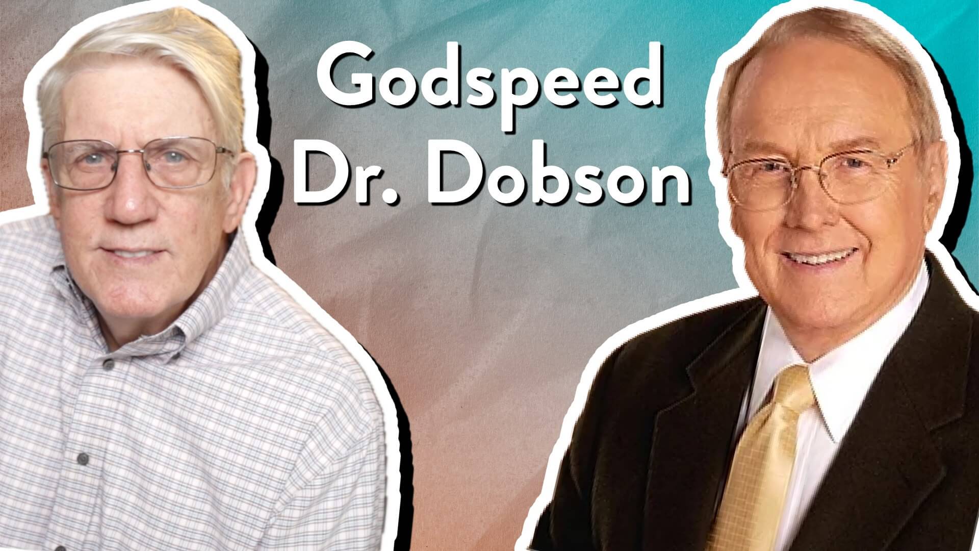 Godspeed Dr. Dobson