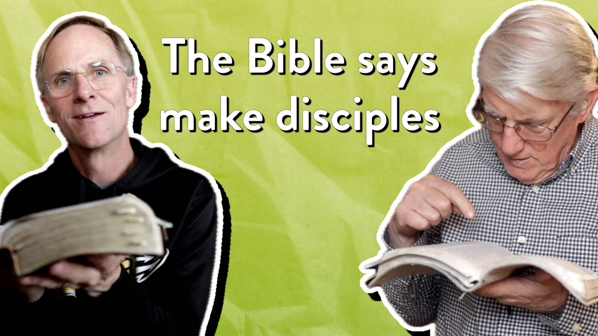 What does the Bible mean when it says make disciples?