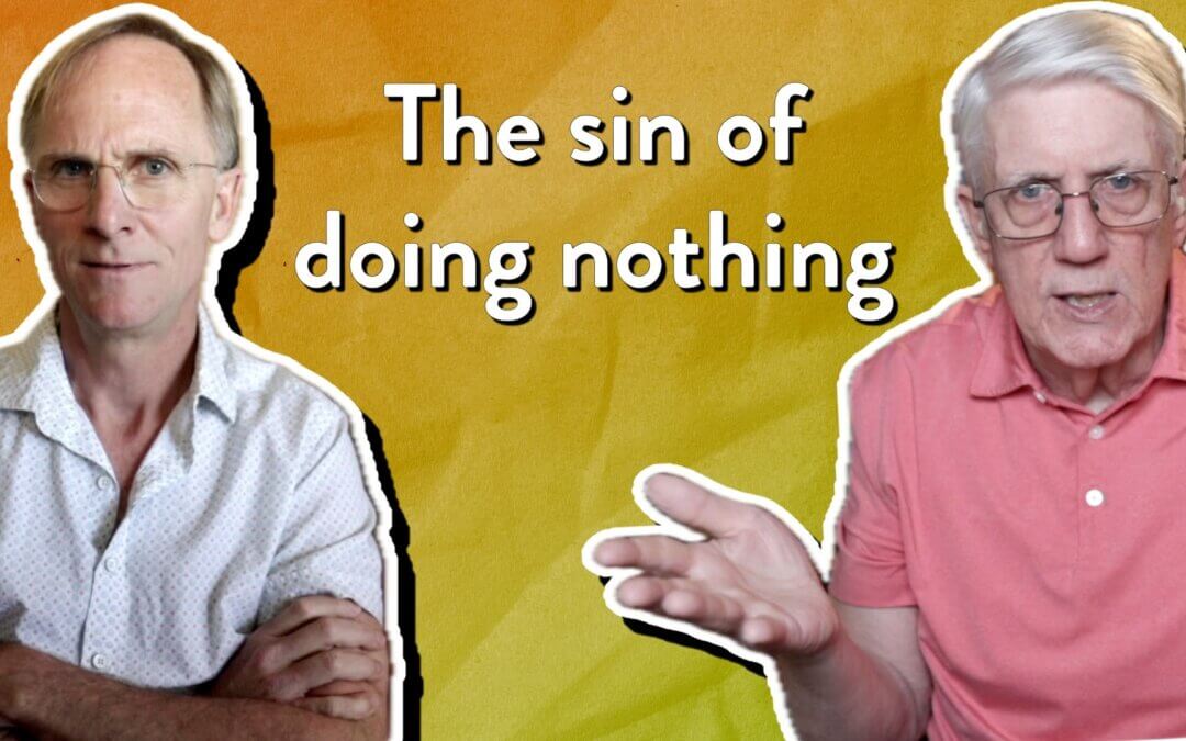 The sin of doing nothing