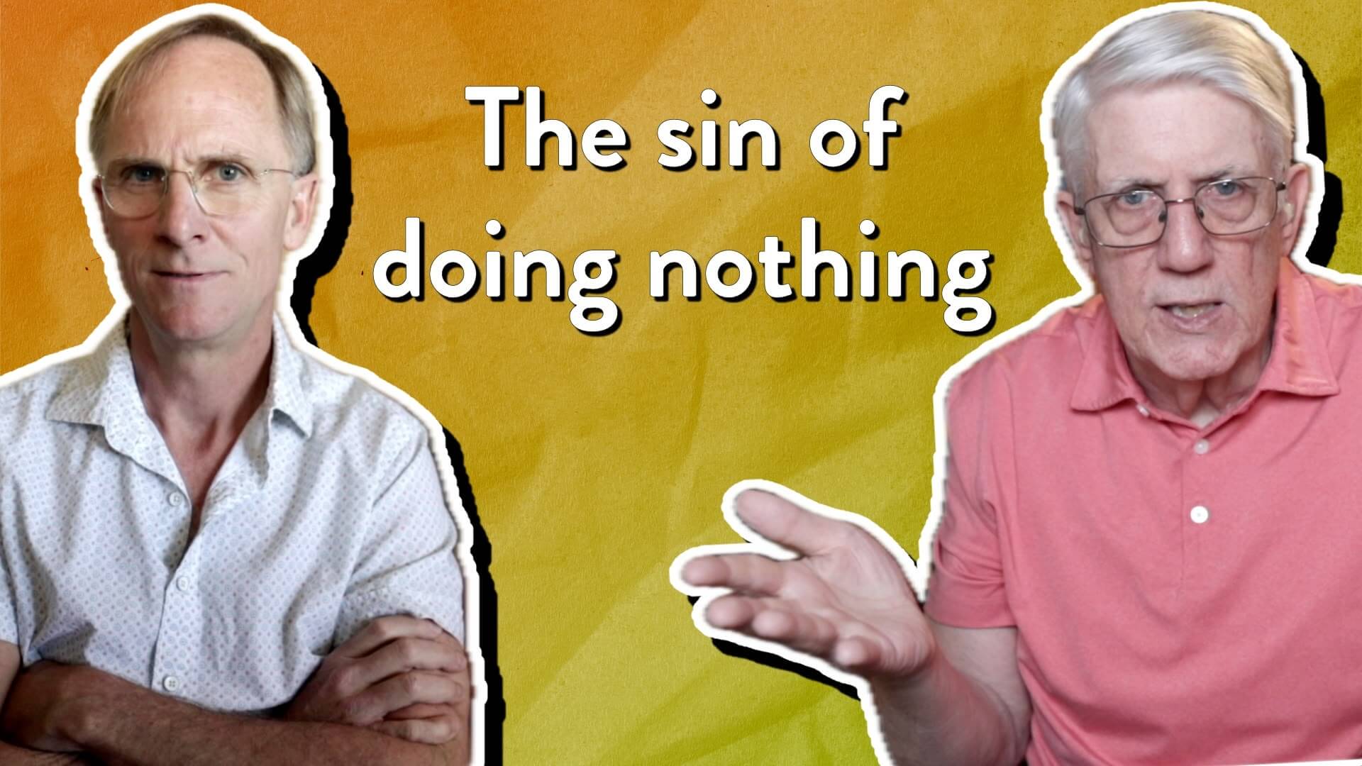 The sin of doing nothing