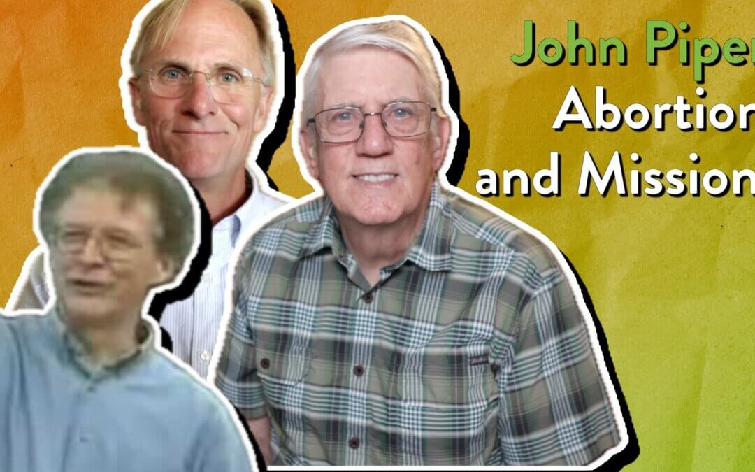 John Piper on Abortion and Missions