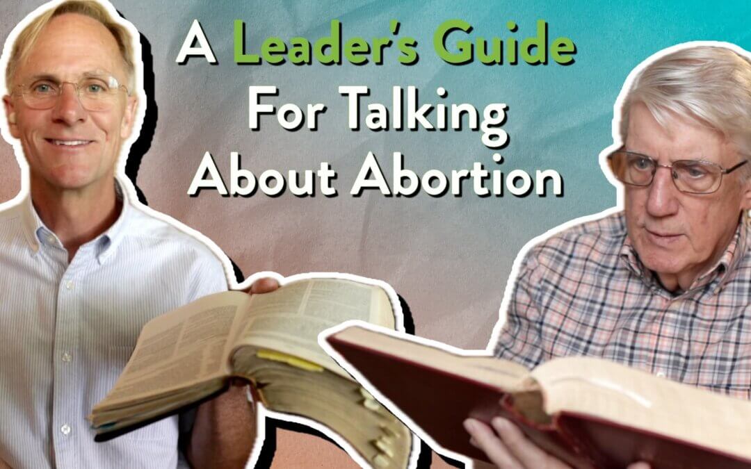 A Leader’s Guide For Talking About Abortion